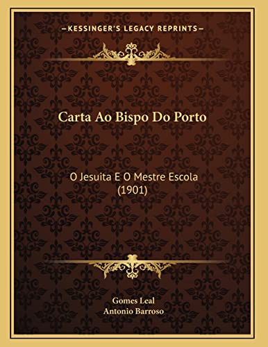 9781168005830: Carta Ao Bispo Do Porto: O Jesuita E O Mestre Escola (1901) (Portuguese Edition)