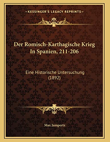 9781168007223: Der Romisch-Karthagische Krieg In Spanien, 211-206: Eine Historische Untersuchung (1892)