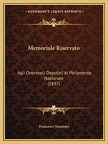 9781168019509: Memoriale Riservato: Agli Onorevoli Deputati Al Parlamento Nazionale (1897)