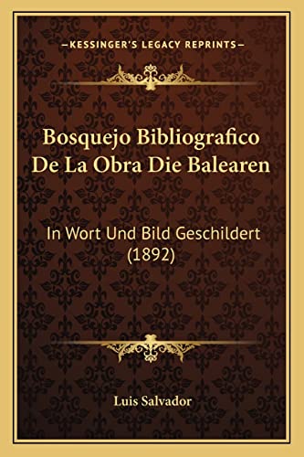 Bosquejo Bibliografico de La Obra Die Balearen: In Wort Und Bild Geschildert (1892) - Luis Salvador