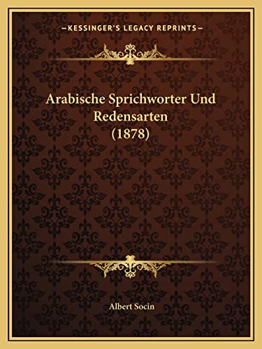 9781168024800: Arabische Sprichworter Und Redensarten (1878)