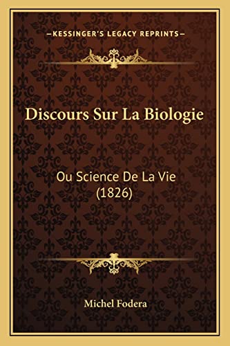 9781168025623: Discours Sur La Biologie: Ou Science De La Vie (1826)