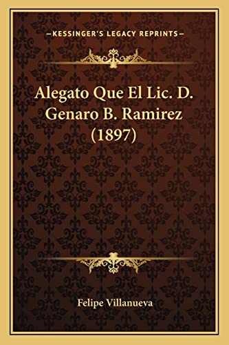 9781168029614: Alegato Que El Lic. D. Genaro B. Ramirez (1897)