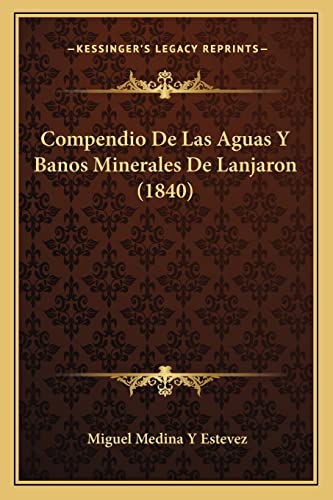 9781168030979: Compendio De Las Aguas Y Banos Minerales De Lanjaron (1840) (English and Spanish Edition)