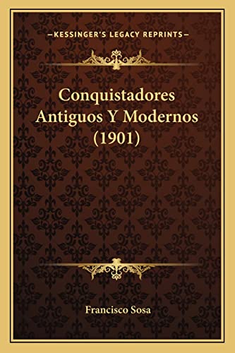 9781168032683: Conquistadores Antiguos Y Modernos (1901)