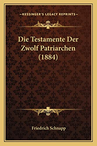 Stock image for Die Testamente Der Zwolf Patriarchen (1884) for sale by THE SAINT BOOKSTORE