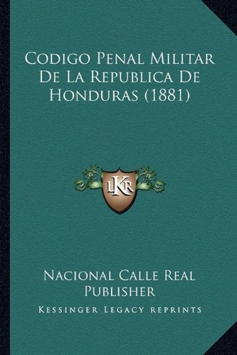9781168047137: Codigo Penal Militar de La Republica de Honduras (1881)