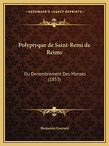 9781168074126: Polyptyque de Saint-Remi de Reims: Ou Denombrement Des Manses (1853)