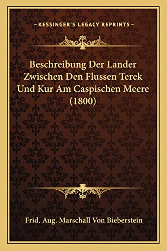 9781168076090: Beschreibung Der Lander Zwischen Den Flussen Terek Und Kur Am Caspischen Meere (1800)