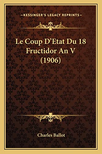 9781168076472: Le Coup D'Etat Du 18 Fructidor an V (1906)