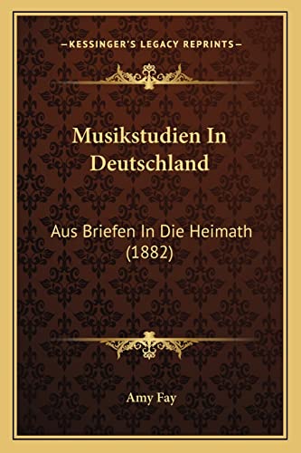 9781168077110: Musikstudien In Deutschland: Aus Briefen In Die Heimath (1882)