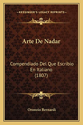 9781168077257: Arte De Nadar: Compendiado Del Que Escribio En Italiano (1807)