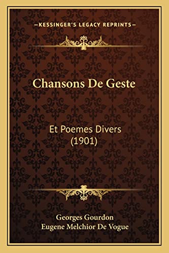 9781168078537: Chansons De Geste: Et Poemes Divers (1901)
