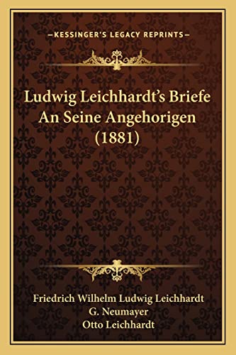 Imagen de archivo de Ludwig Leichhardt's Briefe an Seine Angehorigen (1881) a la venta por THE SAINT BOOKSTORE