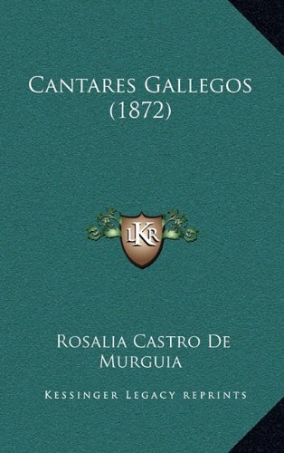 9781168086020: Cantares Gallegos (1872)