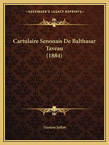 9781168086044: Cartulaire Senonais de Balthasar Taveau (1884)