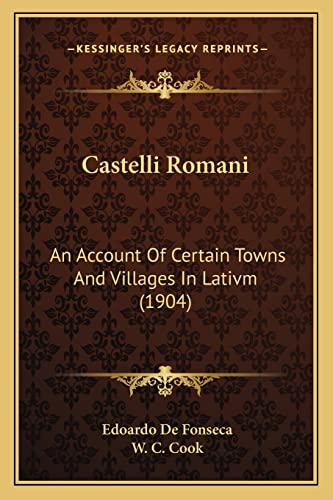 9781168087386: Castelli Romani: An Account Of Certain Towns And Villages In Lativm (1904)