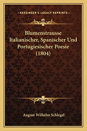 9781168087935: Blumenstrausse Italianischer, Spanischer Und Portugiesischer Poesie (1804)