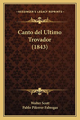 9781168087942: Canto del Ultimo Trovador (1843)