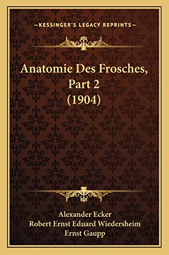 9781168088178: Anatomie Des Frosches, Part 2 (1904) (English and German Edition)