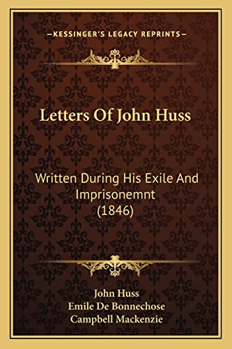 9781168088260: Letters Of John Huss: Written During His Exile And Imprisonemnt (1846)
