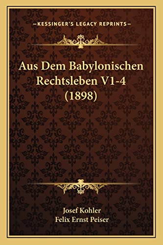 9781168094025: Aus Dem Babylonischen Rechtsleben V1-4 (1898)