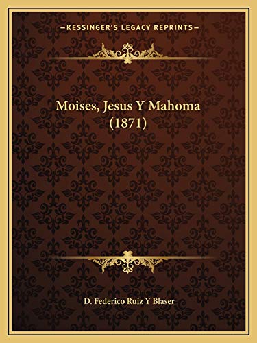 Stock image for Moises, Jesus y Mahoma (1871) for sale by THE SAINT BOOKSTORE