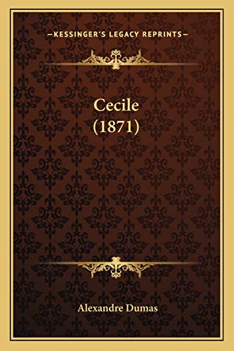 Cecile (1871) (French Edition) (9781168096852) by Dumas, Alexandre