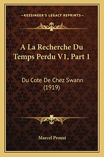 9781168098948: A La Recherche Du Temps Perdu V1, Part 1: Du Cote De Chez Swann (1919)