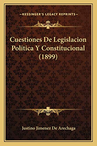 Stock image for Cuestiones de Legislacion Politica y Constitucional (1899) for sale by THE SAINT BOOKSTORE