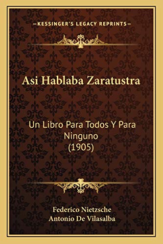 9781168102249: Asi Hablaba Zaratustra: Un Libro Para Todos Y Para Ninguno (1905)
