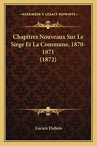 9781168105219: Chapitres Nouveaux Sur Le Siege Et La Commune, 1870-1871 (1872) (French Edition)