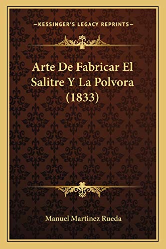 9781168110008: Arte De Fabricar El Salitre Y La Polvora (1833)