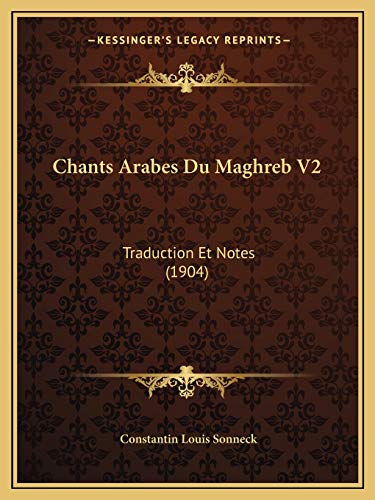 Stock image for Chants Arabes Du Maghreb V2: Traduction Et Notes (1904) (French Edition) for sale by ALLBOOKS1