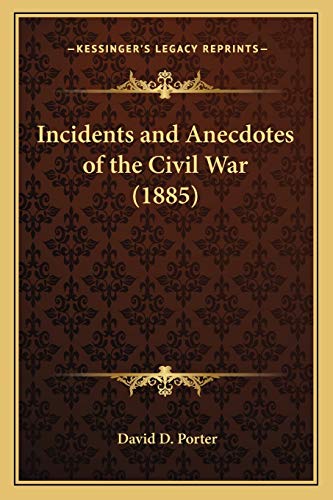 Stock image for Incidents and Anecdotes of the Civil War (1885) for sale by ALLBOOKS1
