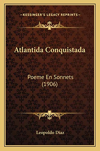 9781168119155: Atlantida Conquistada: Poeme En Sonnets (1906)