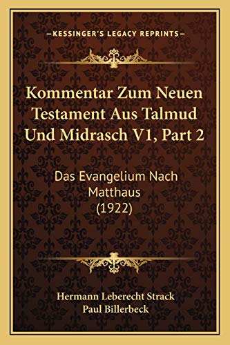 9781168119377: Kommentar Zum Neuen Testament Aus Talmud Und Midrasch V1, Part 2: Das Evangelium Nach Matthaus (1922)