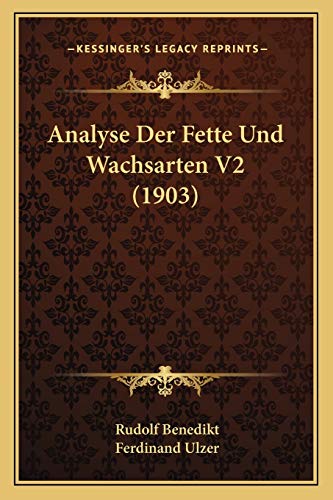 Imagen de archivo de Analyse Der Fette Und Wachsarten V2 (1903) a la venta por THE SAINT BOOKSTORE