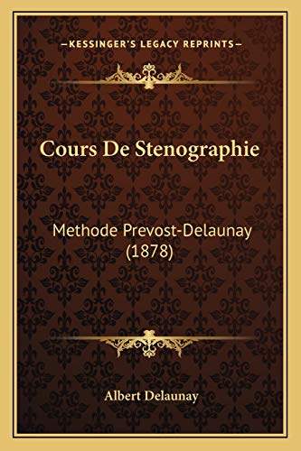 9781168124173: Cours De Stenographie: Methode Prevost-Delaunay (1878)