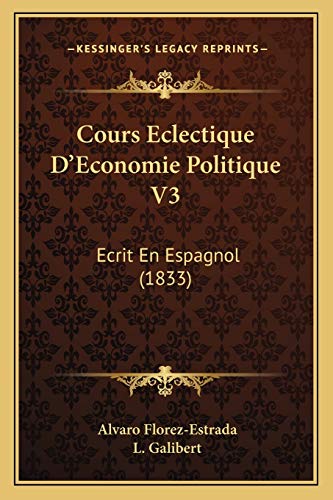 9781168128461: Cours Eclectique D'Economie Politique V3: Ecrit En Espagnol (1833)