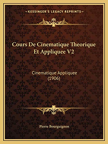 9781168129239: Cours De Cinematique Theorique Et Appliquee V2: Cinematique Appliquee (1906)