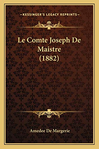 9781168135834: Le Comte Joseph De Maistre (1882)