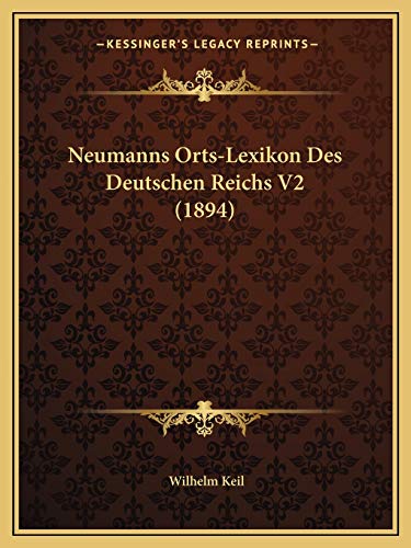 9781168139016: Neumanns Orts-Lexikon Des Deutschen Reichs V2 (1894)