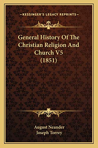 General History Of The Christian Religion And Church V5 (1851) (9781168142436) by Neander, August