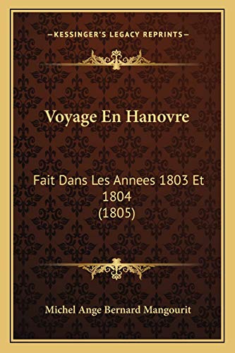 9781168143921: Voyage En Hanovre: Fait Dans Les Annees 1803 Et 1804 (1805)