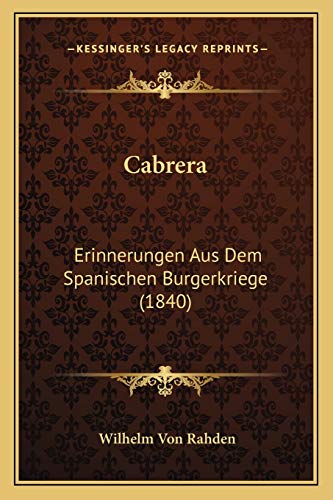 9781168148858: Cabrera: Erinnerungen Aus Dem Spanischen Burgerkriege (1840) (German Edition)