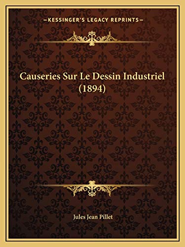 Beispielbild fr Causeries Sur Le Dessin Industriel (1894) (French Edition) zum Verkauf von ALLBOOKS1