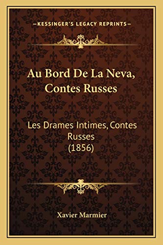 9781168158970: Au Bord De La Neva, Contes Russes: Les Drames Intimes, Contes Russes (1856)
