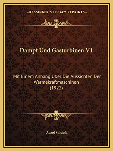9781168163233: Dampf Und Gasturbinen V1: Mit Einem Anhang Uber Die Aussichten Der Warmekraftmaschinen (1922) (German Edition)