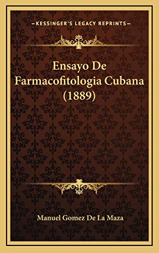 Ensayo De Farmacofitologia Cubana 1889 Spanish Edition - Manuel Gomez De La Maza